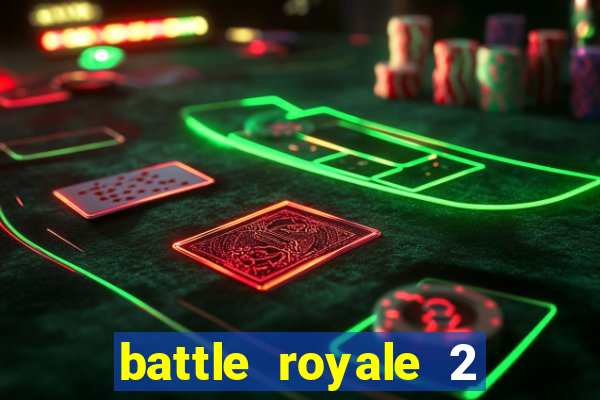 battle royale 2 filme completo dublado